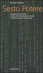Sesto potere. Chi governa la società all'epoca della tecnologia di massa e dell'innovazione permanente
