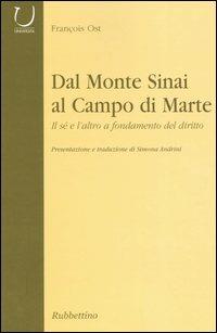 Dal monte Sinai al Campo di Marte. Il sé e l'altro a fondamento del diritto - François Ost - copertina