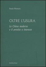 Oltre l'usura. La Chiesa moderna e il prestito a interesse