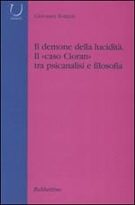 Il demone della lucidità. Il «caso Cioran» tra psicanalisi e filosofia