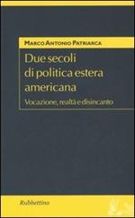 Due secoli di politica estera americana. Vocazione, realtà e disincanto