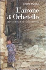 L' airone di Orbetello. Storia e storie di un cattocomunista