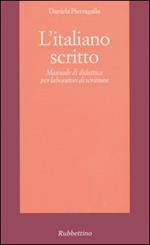 L' italiano scritto. Manuale di didattica per laboratori di scrittura