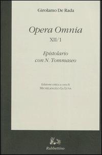 Opera Omnia. Epistolario con N. Tommaseo. Ediz. critica. Vol. 12\1: La corrispondenza inedita tra Girolamo De Rada e Niccolò Tommaseo (1860-1874). - Girolamo De Rada,Niccolò Tommaseo - copertina