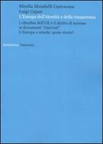 L' Europa dell'identità e della trasparenza. I cittadini dell'UE e il diritto di accesso ai documenti «riservati». L'Europa a scuola: quale storia?