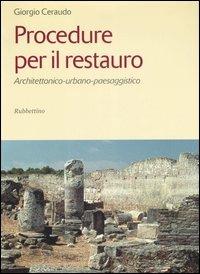 Procedure per il restauro. Architettonico-urbano-paessaggistico - Giorgio Ceraudo - copertina