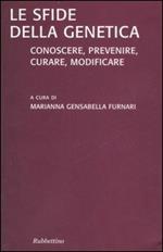 Le sfide della genetica: conoscere, prevenire, curare, modificare