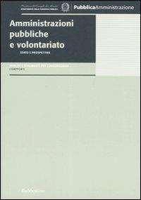 Amministrazioni pubbliche e volontariato. Stato e prospettive - copertina