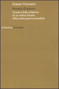 Scenari di guerra. Cronaca della prigionia di un reduce lucano della prima guerra mondiale - Donato Verrastro - copertina