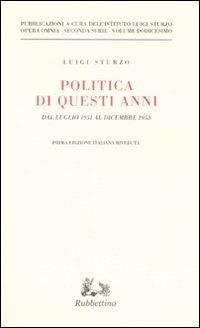 Politica di questi anni. Dal luglio 1951 al dicembre 1953. Vol. 12 - Luigi Sturzo - copertina