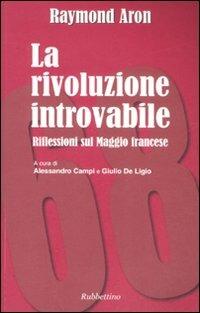 La rivoluzione introvabile. Riflessioni sul Maggio francese - Raymond Aron - copertina