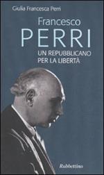 Francesco Perri un repubblicano per la libertà