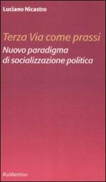 Terza via come prassi. Nuovo paradigma di socializzazione politica