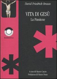 Vita di Gesù. La passione - David F. Strauss - copertina