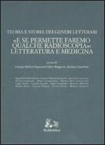 Teoria e storia dei generi letterari. «E se permettete faremo qualche radioscopia»: letteratura e medicina