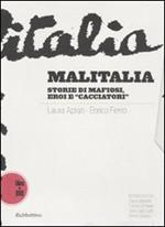 Malitalia. Storie di mafiosi, eroi e «cacciatori»