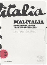 Malitalia. Storie di mafiosi, eroi e «cacciatori» - Laura Aprati,Enrico Fierro - copertina