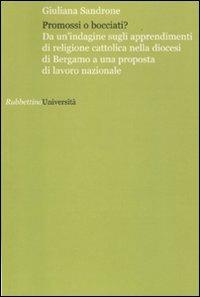 Promossi o bocciati? Da un'indagine sugli apprendimenti di religione cattolica nella diocesi di Bergamo a una proposta di lavoro nazionale - Giuliana Sandrone Buscarino - copertina