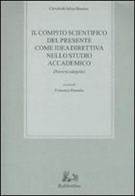 Il compito scientifico del presente come idea direttiva nello studio accademico. Discorsi odegetici