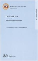 Diritto e vita. Biodiritto, bioetica, biopolitica