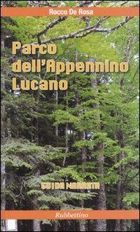 Parco dell'Appennino lucano. Guida narrata - Rocco De Rosa - copertina