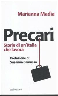 Precari. Storie di un'Italia che lavora - Marianna Madia - copertina