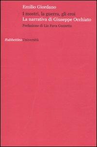 I mostri, la guerra, gli eroi. La narrativa di Giuseppe Occhiato - Emilio Giordano - copertina