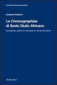 Le Chrononographiae di Sesto Giulio Africano - Umberto Roberto - copertina