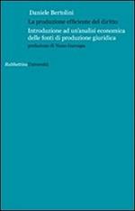 La produzione efficiente del diritto. Introduzione ad un'analisi economica delle fonti di produzione giuridica