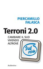 Terroni 2.0. Cambiare il sud vivendo altrove