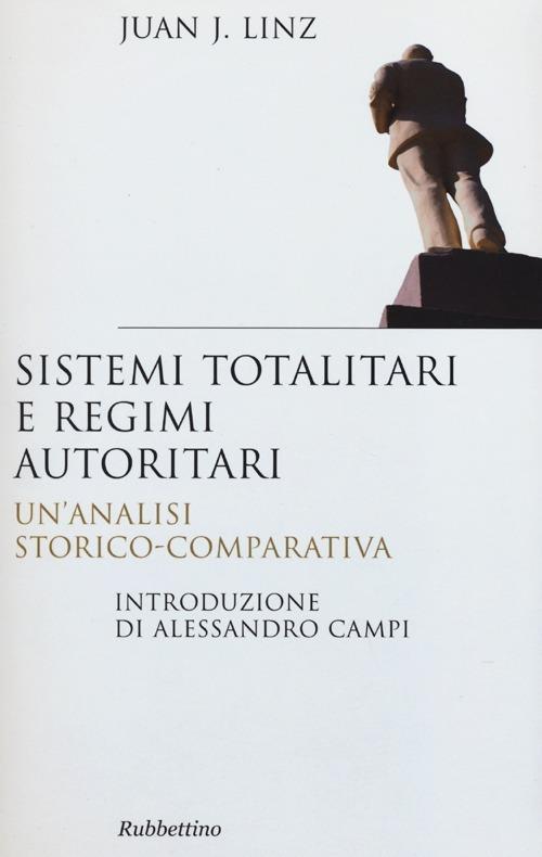 Sistemi totalitari e regimi autoritari. Un'analisi storico-comparativa - Juan J. Linz - copertina