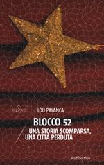 Blocco 52. Una storia scomparsa, una città perduta