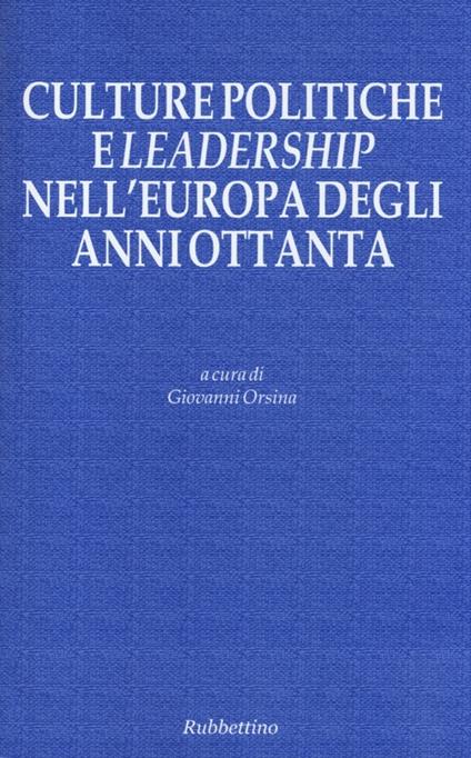 Culture politiche e leadership nell'Europa degli anni Ottanta - copertina