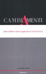 Cambiamenti. Azione collettiva e intrecci organizzativi in un'epoca di crisi. Ediz. italiana e inglese