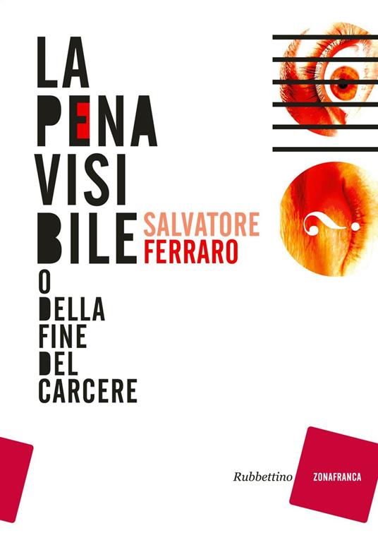 La pena visibile (o della fine del carcere) - Salvatore Ferraro - ebook