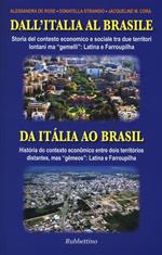 Dall'Italia al Brasile. Storia del contesto economico e sociale tra due territori lontani ma «gemelli»: Latina e Farroupilha. Ediz. italiana e portoghese