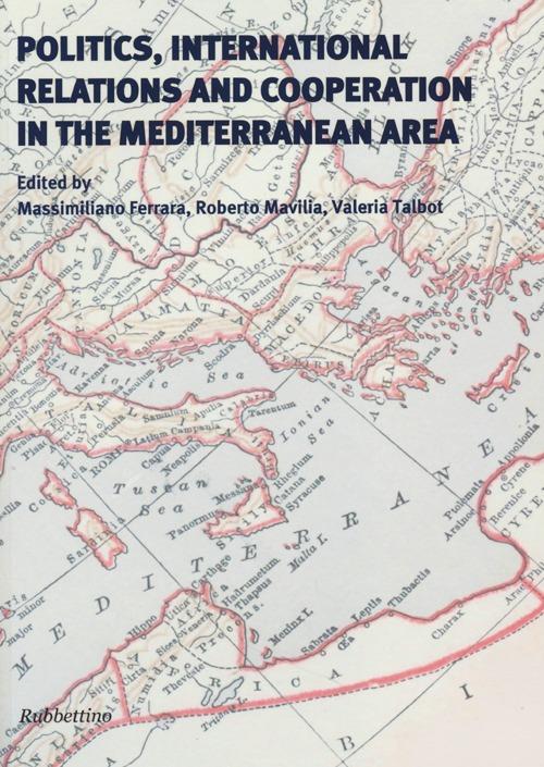 Politics, international relations and cooperation in the Mediterranean area - copertina