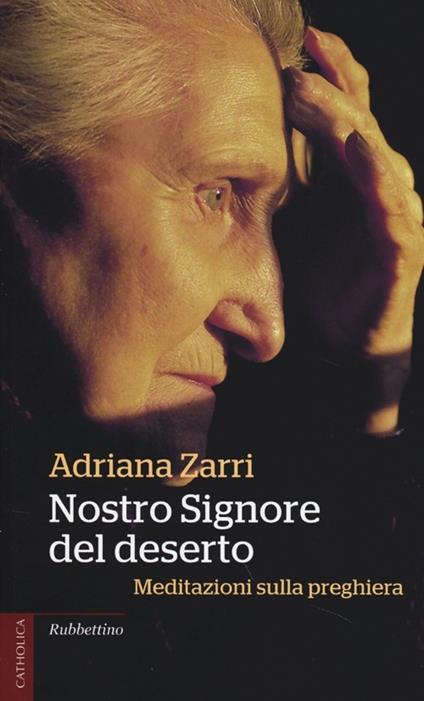 Nostro Signore del deserto. Meditazioni sulla preghiera - Adriana Zarri - copertina