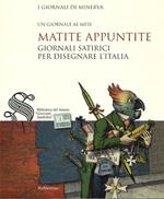 Matite appuntite. Giornali satirici per disegnare l'Italia