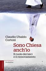 Sono Chiesa anch'io. Il ruolo dei laici e il rinnovamento