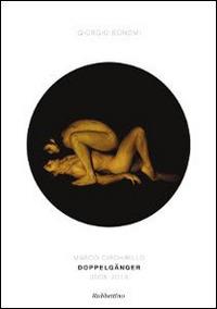 Marco Circhirillo. Doppelgänger 2005-2013 - Giorgio Bonomi - copertina