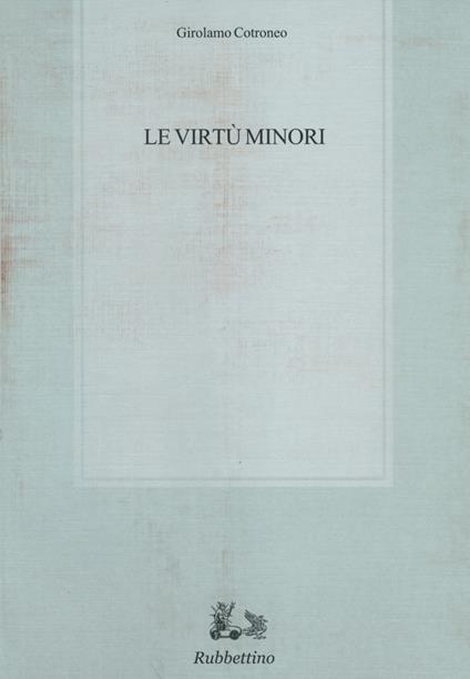 Le virtù minori - Girolamo Cotroneo - copertina