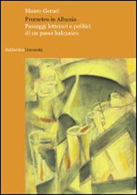 Prometeo in Albania. Passaggi letterari e politici di un paese balcanico - Mauro Geraci - copertina