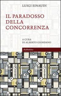 Il paradosso della concorrenza - Luigi Einaudi - copertina