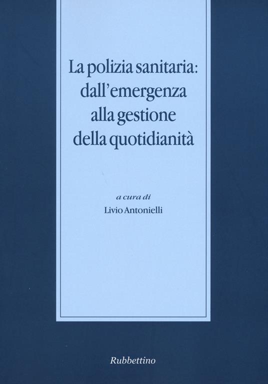 La polizia sanitaria: dall'emergenza alla gestione della quotidianità - copertina