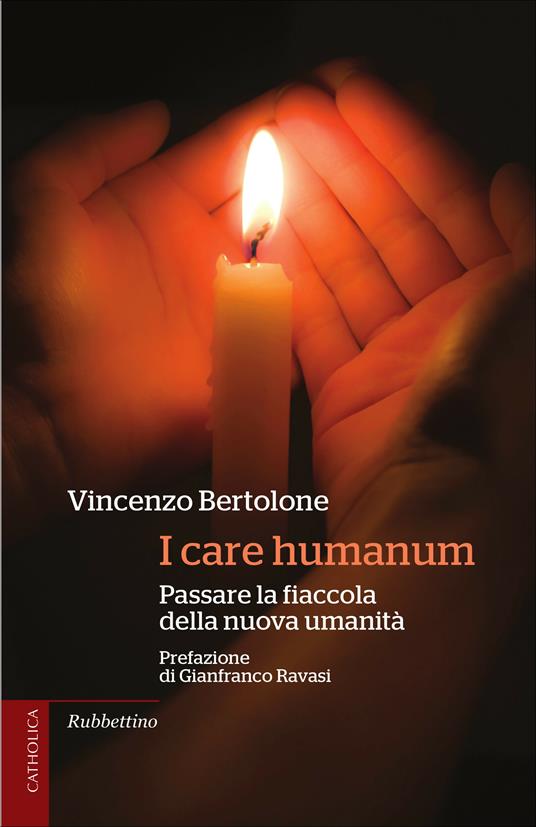 I care humanum. Passare la fiaccola della nuova umanità - Vincenzo Bertolone - ebook