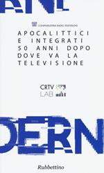 Apocalittici e integrati 50 anni dopo. Dove va la televisione