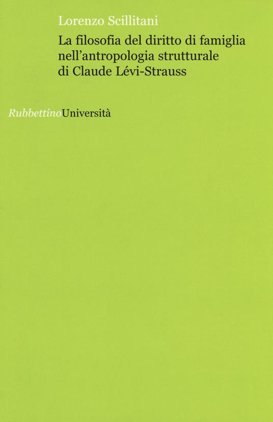 La filosofia del diritto di famiglia nell'antropologia di Claude Lévi-Strauss - Lorenzo Scillitani - copertina