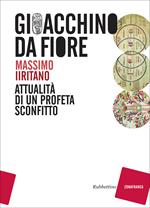 Gioacchino da Fiore. Attualità di un profeta sconfitto