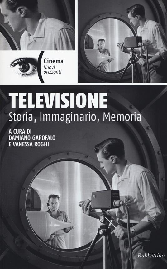 Televisione. Storia, immaginario, memoria - copertina